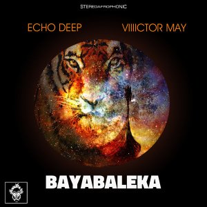 Echo Deep & Viiiictor May – Bayabaleka (Original Mix)