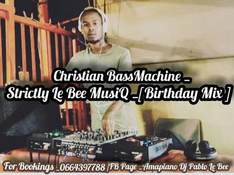 PabloLe Bee - Strictly Le Bee MusiQ (Birthday Mix)