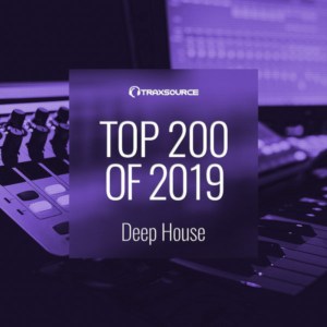 Traxsource - Top 200 Deep House of 2019, new deep house music, best deep house music, deep house 2019, house music download, top deep house music, deep house songs, deep tech