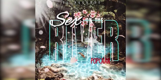 [Audio] Popcaan – Sex On The River