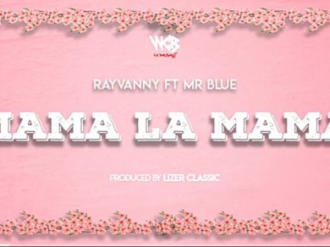 Rayvanny-ft-Mr-Blue-Mama-La-Mama 247NaijaBuzz