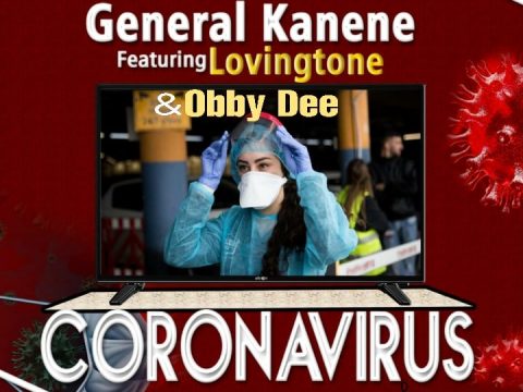 General Kanene ft. Lovingtone & Obby Dee - Corona Virus