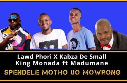 Lawd Phori - Kero Testiwa ft Kabza The Small Ft King Monada x Madumane