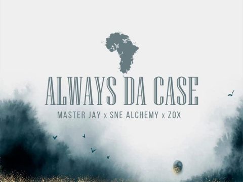 Master Jay, SNE Alchemy & ZoX Always Da Case