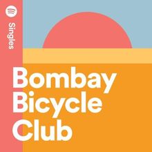 Bombay Bicycle Club - I Can Hardly Speak (Spotify Singles) Mp3 Download [Zippyshare + 320kbps]