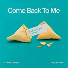 Chantel Jeffries - Come Back To Me ft. Shaylen