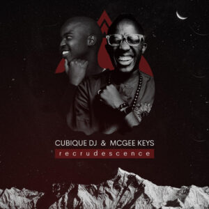 Cubique DJ & McGee Keys - Recrudescence EP