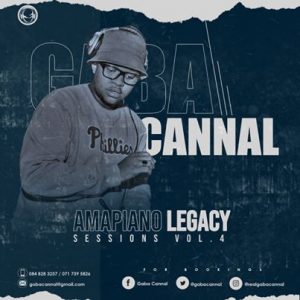 Gaba Cannal AmaPiano Legacy Sessions Vol. 04 Mp3 Download