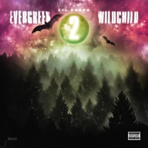 ALBUM: Lil Poppa – Evergreen Wildchild 2