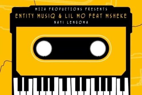 Entity MusiQ & Lil Mo – Nayi Lengoma ft. Msheke mp3 download
