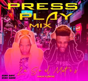 LaSoulMates - Press Play Part 2 Mix (Mixtape)