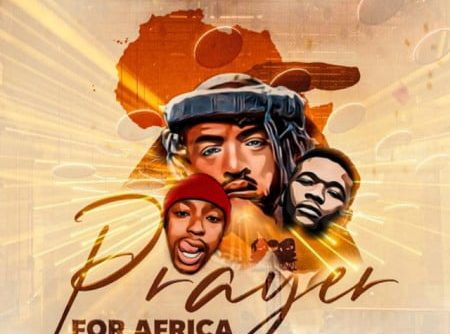 Qwestakufet, TheologyHD, BuhleMTheDJ – Prayer for Africa