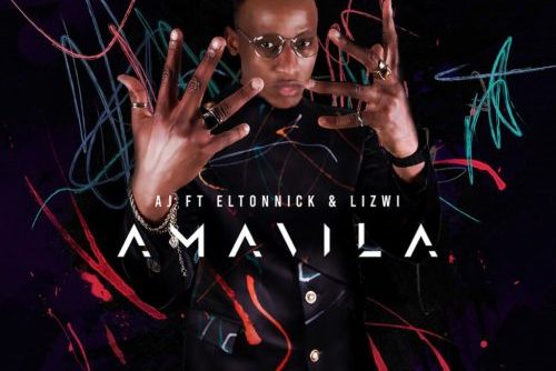 AJ - Amavila ft. Eltonnick & Lizwi