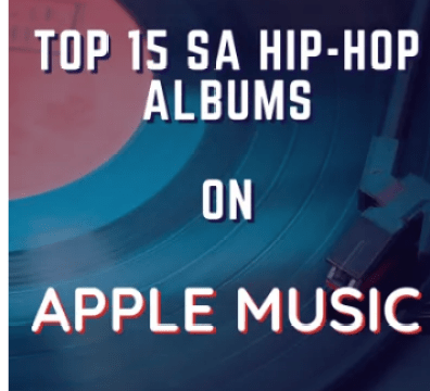 Top 15 SA Hip Hop Albums on Apple Music Right Now (19 October 2020)