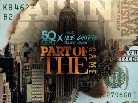 50 Cent Officially Releases ‘Part Of The Game’ Single On Streaming Services