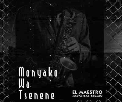 El Maestro Monyako Wa Tsenene Mp3 Download