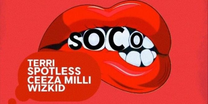 StarBoy - Soco ft. Wizkid, Ceeza Milli, Spotless, Terri