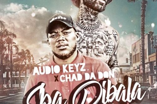 Audio Keyz Ft. Chad Da Don - Ska Dibala (Remix)