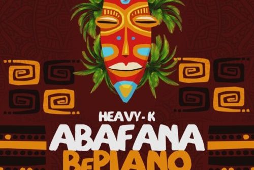 Heavy K - Abafana BePiano ft. Just Bheki