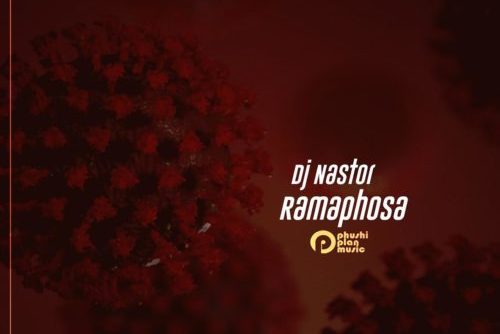 DJ Nastor - Ramaphosa Ft. Tsholo