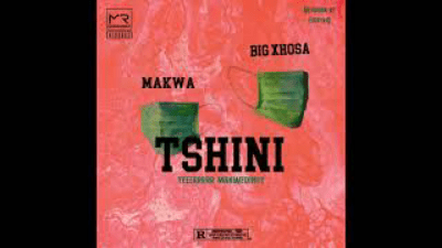 Makwa - Tshini Ft. Xhosa