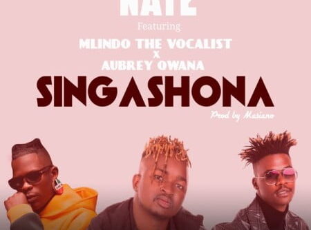 Nate - Singashona Ft. Mlindo The Vocalist, Aubrey Qwana