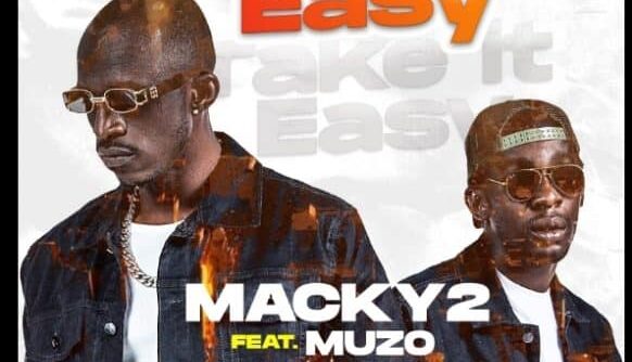 Macky 2 ft. Muzo Aka Alphonso - Take It Easy "Mp3 Download"