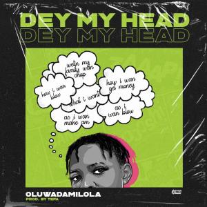 download - Oluwadamilola - Dey My Head