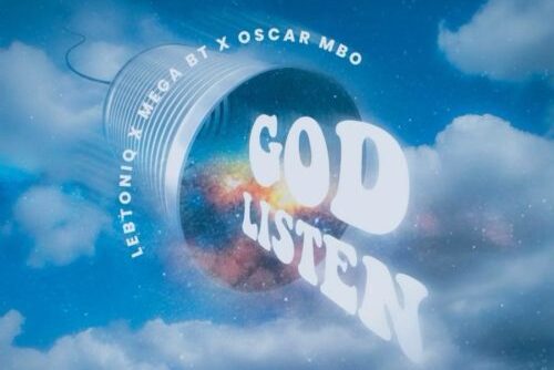 Oscar Mbo, LebtoniQ & Mega BT - God Listen