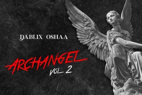 ALBUM: Dablixx Osha - Archangel Vol. 2