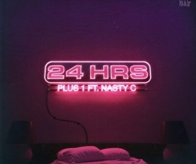 24hrs & Nasty C - Plus 1 Mp3 Download