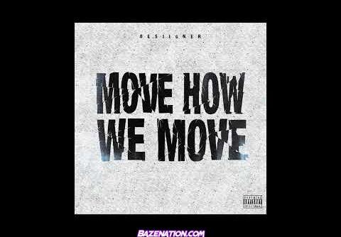 Desiigner - Move How We Move Mp3 Download
