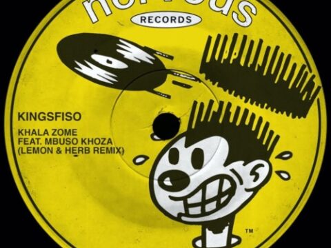King Sfiso - Khala Zome (Lemon & Herb Remix) Ft. Mbuso Khoza