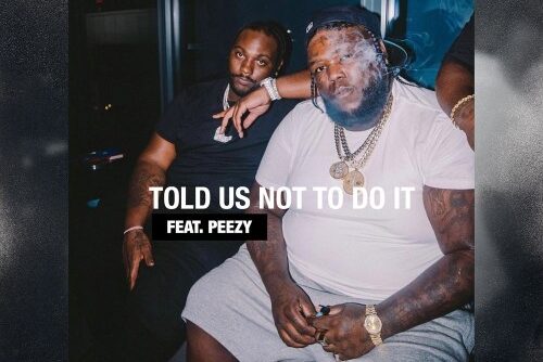 Pacman Da Gunman, Hit-Boy & Peezy - Told Us Not To Do It Mp3 Download