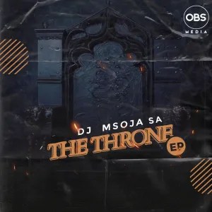 EP- DJ Msoja SA – The Throne