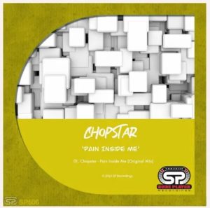 Chopstar – Pain Inside Me