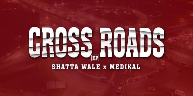 Shatta Wale x Medikal - Cross Roads