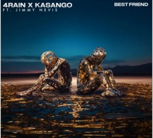 4Rain & Kasango – Best Friend