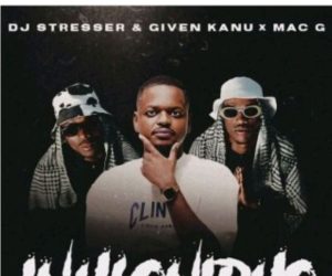 DJ Stresser, Given Kanu & MacG – Inhlonipho