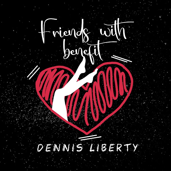 Dennis Liberty Friends With Benefit 