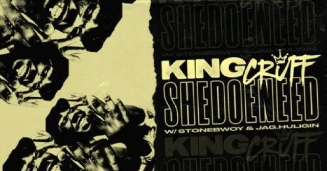 King Cruff – Shedoeneed Ft. Stonebwoy & Jag.Huligin