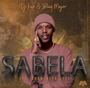 DJ Kap & Blaq Major – Sabela