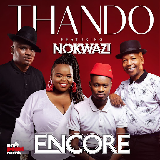 Encore – Thando Ft Nokwazi