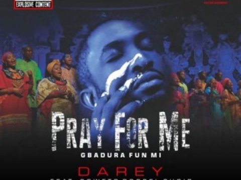 Darey – Pray For Me ft. Soweto Gospel Choir