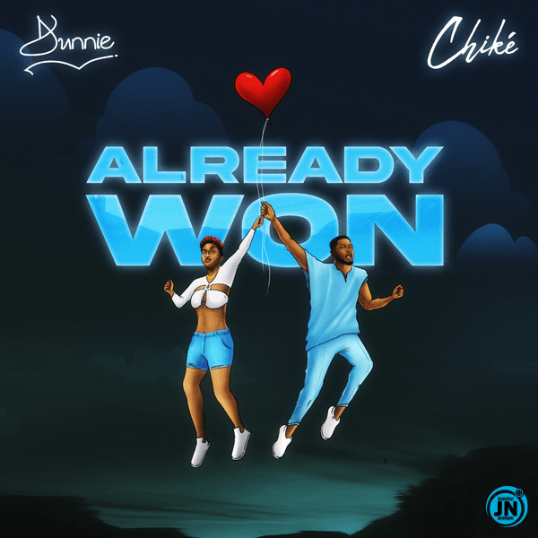 Dunnie – Already Won Ft Chike