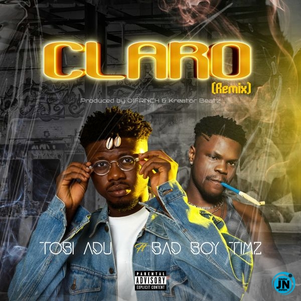 Tobi Adu – Claro (Remix) ft Bad Boy Timz