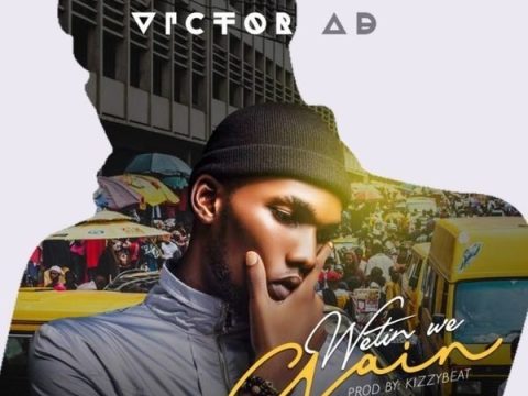 Victor AD – WETIN WE GAIN