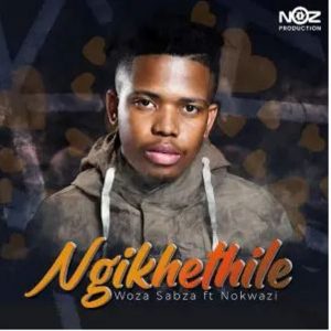 Woza Sabza – Ngikhethile