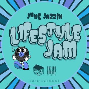 June Jazzin – Lifestyle Jam EP