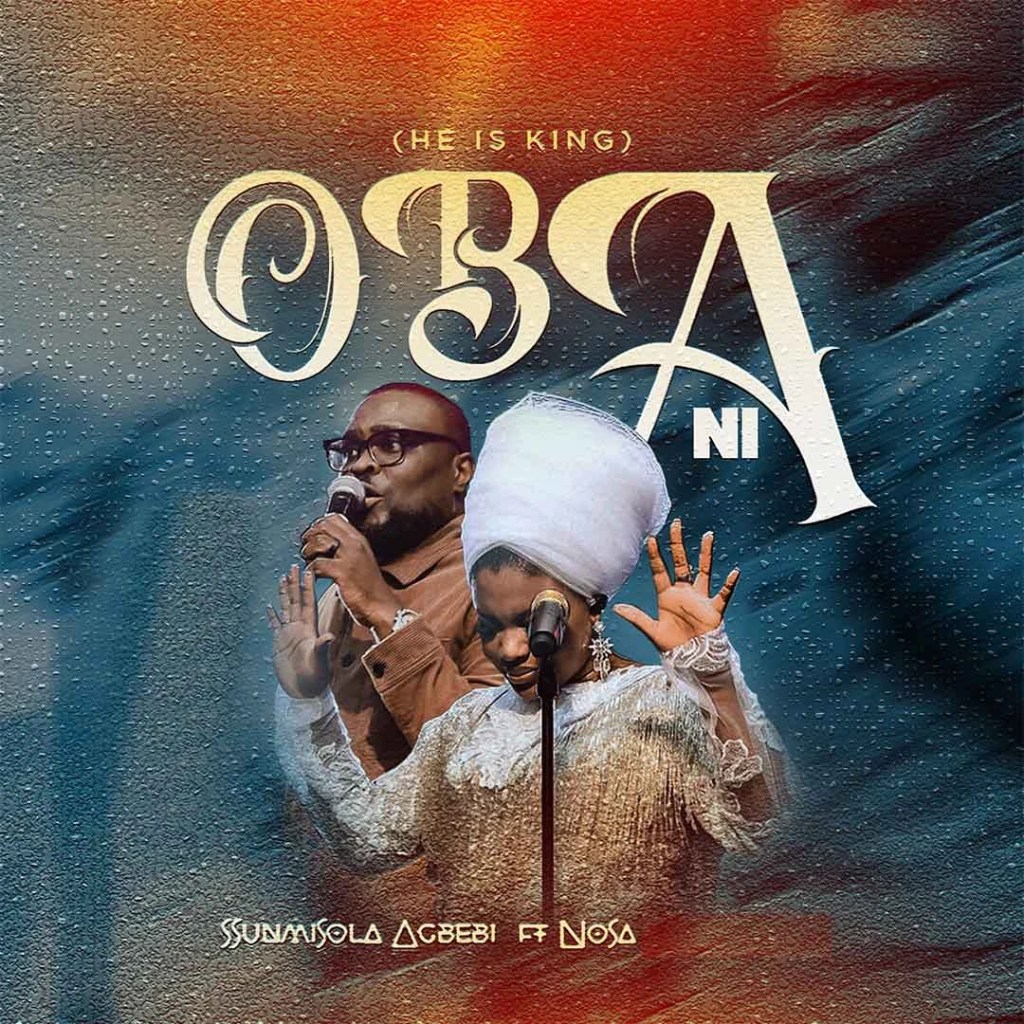 Sunmisola Agbebi – Oba Ni (Live) Ft. Nosa